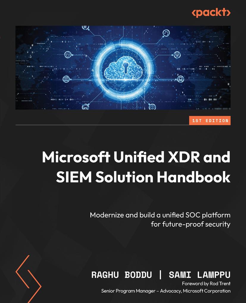 Produktbild: Microsoft Unified XDR and SIEM Solution Handbook | Raghu Boddu, Sami Lamppu