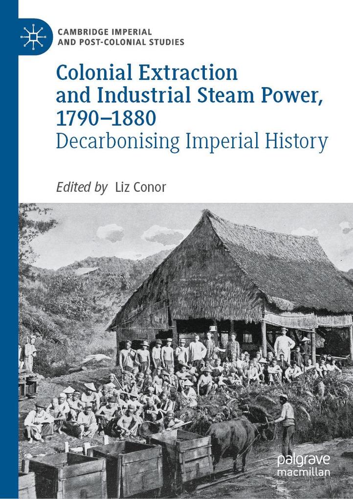 Produktbild: Colonial Extraction and Industrial Steam Power, 1790-1880