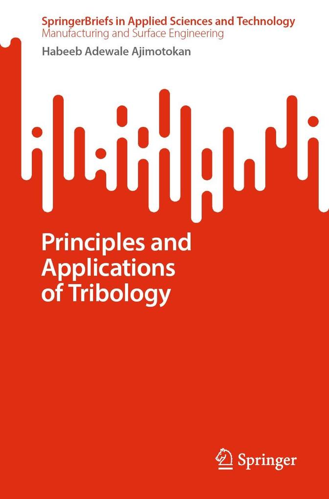 Produktbild: Principles and Applications of Tribology | Habeeb Adewale Ajimotokan