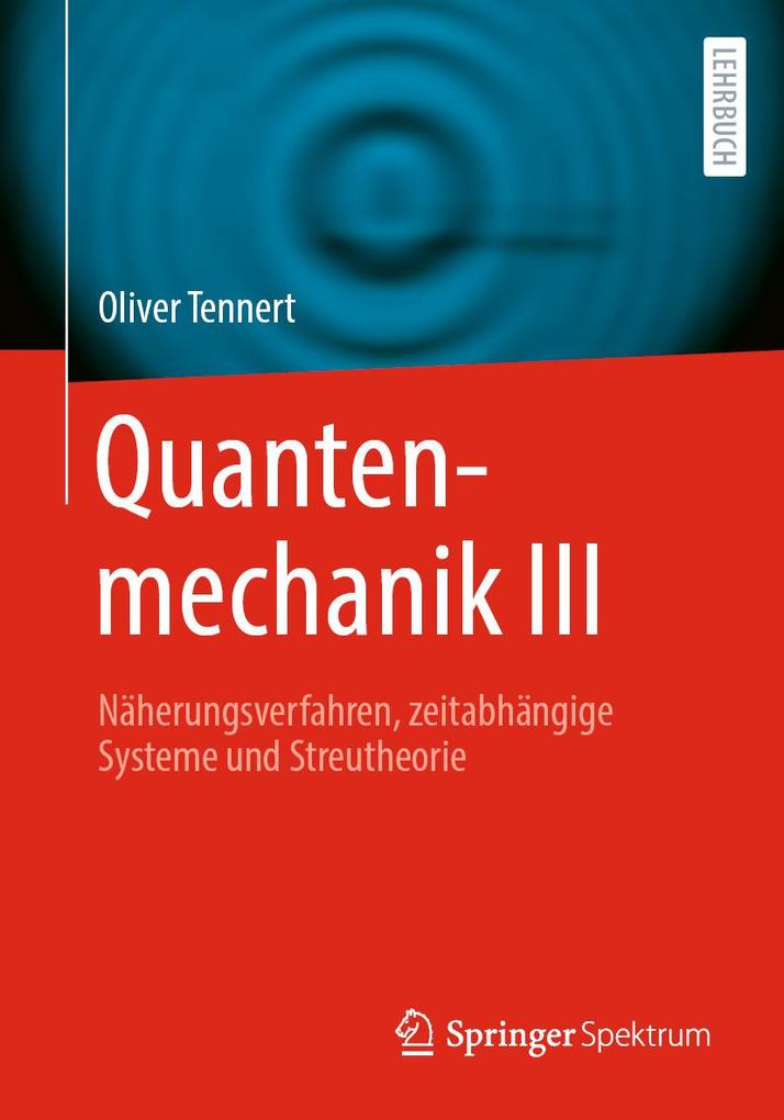 Produktbild: Quantenmechanik III | Oliver Tennert