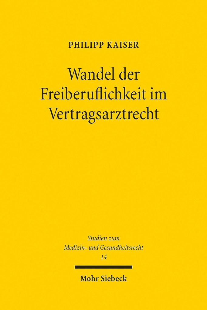 Produktbild: Wandel der Freiberuflichkeit im Vertragsarztrecht | Philipp Kaiser