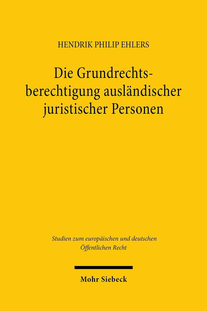 Produktbild: Die Grundrechtsberechtigung ausländischer juristischer Personen | Hendrik Philip Ehlers