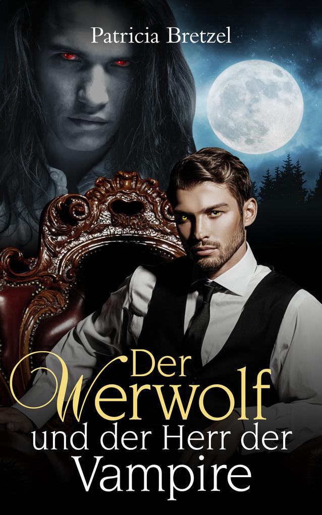 Produktbild: Der Werwolf und der Herr der Vampire | Patricia Bretzel