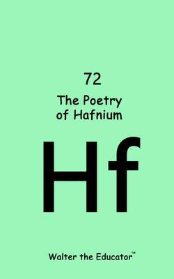 Produktbild: The Poetry of Hafnium | Walter the Educator