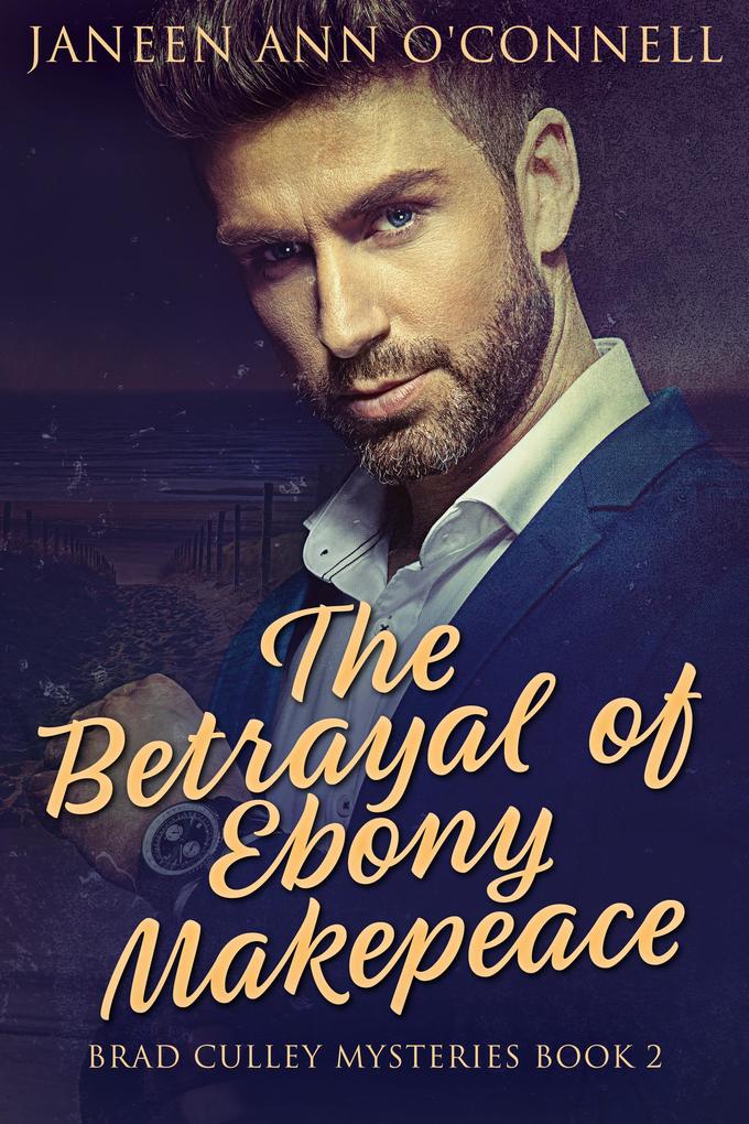 Produktbild: The Betrayal of Ebony Makepeace | Janeen Ann O'Connell