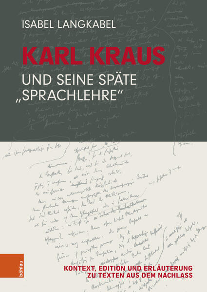 Produktbild: Karl Kraus und seine späte "Sprachlehre" | Isabel Langkabel