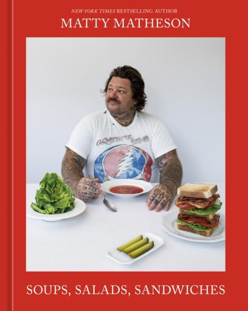 Produktbild: Soups, Salads, Sandwiches | Matty Matheson
