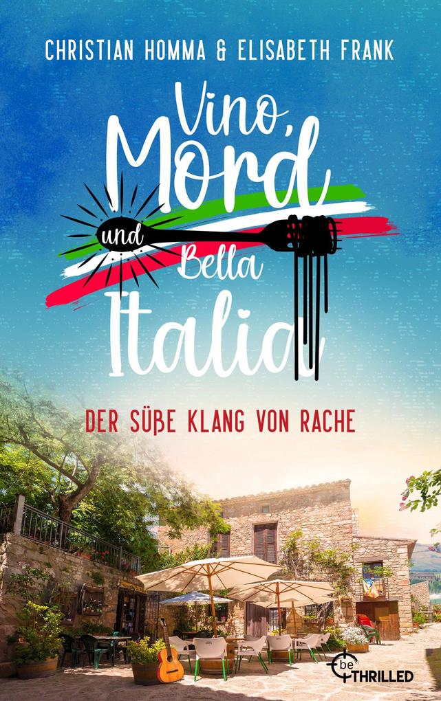 Produktbild: Vino, Mord und Bella Italia! Folge 6: Der süße Klang von Rache | Christian Homma, Elisabeth Frank