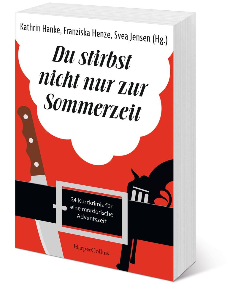 Weitere Ansicht: Du stirbst nicht nur zur Sommerzeit | Svea Jensen, Kathrin Hanke, Markus Rahaus, Regine Kölpin, Anke Küpper