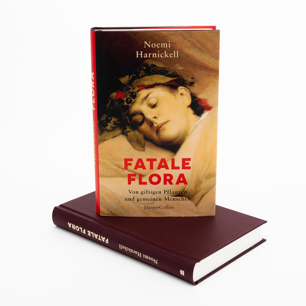 Weitere Ansicht: Fatale Flora. Von giftigen Pflanzen und gemeinen Menschen | Noemi Harnickell