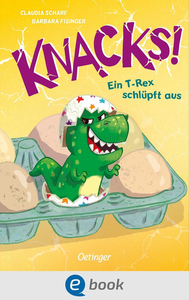 Produktbild: Knacks! 1 Ein T-Rex schlüpft aus | Claudia Scharf