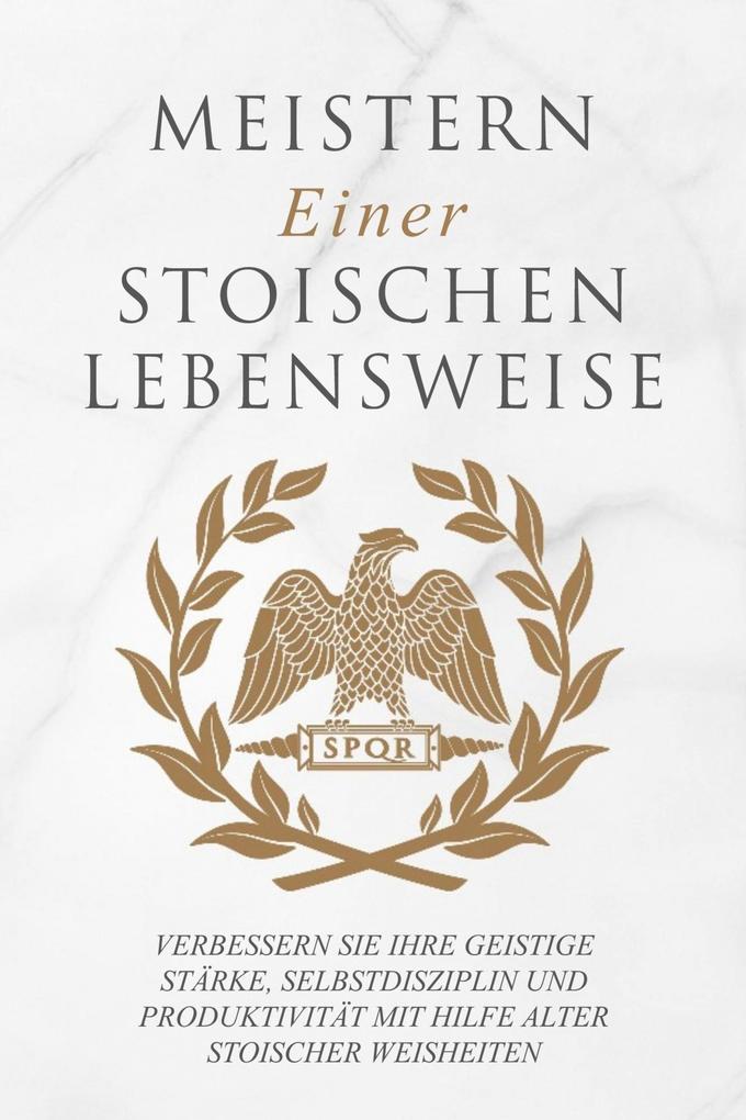 Produktbild: Meistern Einer Stoiker Lebensweise | Andreas Athanas