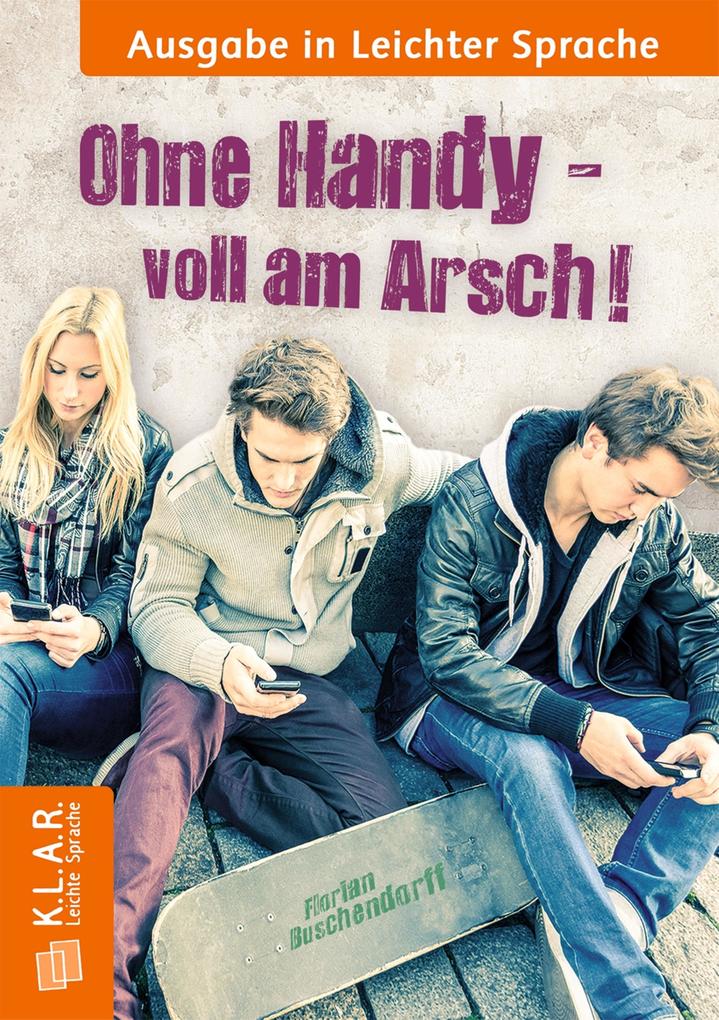 Produktbild: Ohne Handy voll am Arsch | Florian Buschendorff