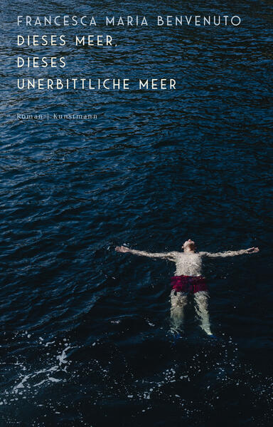 Produktbild: Dieses Meer, dieses unerbittliche Meer | Francesca Maria Benvenuto