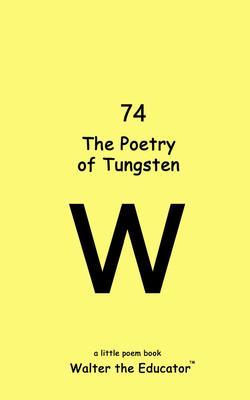 Produktbild: The Poetry of Tungsten | Walter the Educator