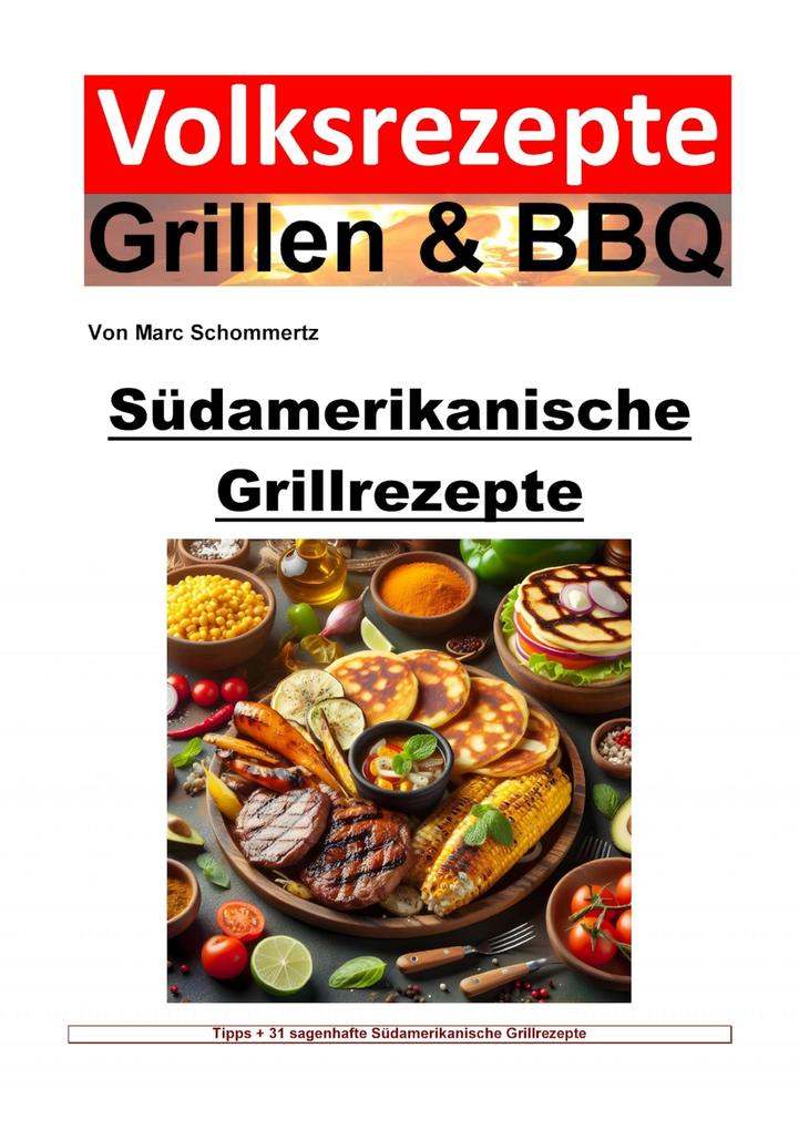 Produktbild: Volksrezepte Grillen und BBQ - Südamerikanische Grillrezepte | Marc Schommertz