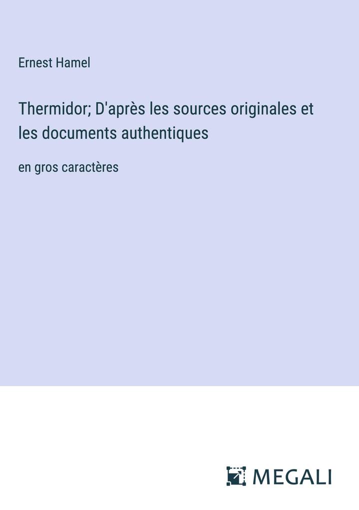 Produktbild: Thermidor; D'après les sources originales et les documents authentiques | Ernest Hamel