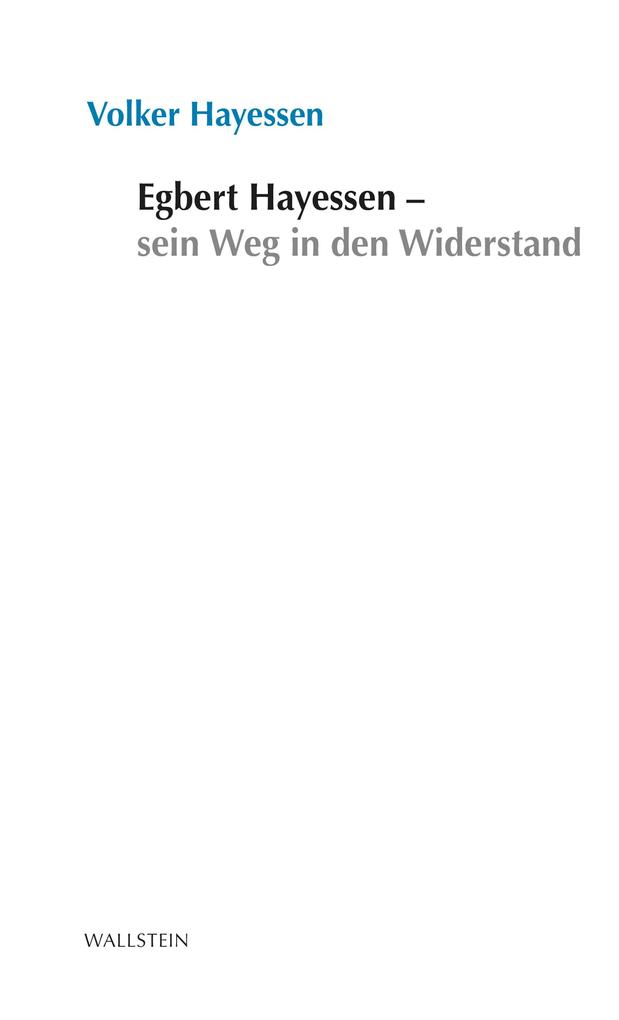 Produktbild: Egbert Hayessen - sein Weg in den Widerstand | Volker Hayessen
