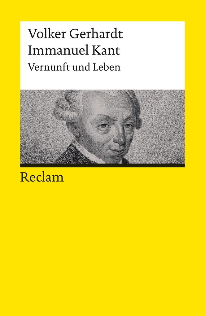 Produktbild: Immanuel Kant. Vernunft und Leben | Volker Gerhardt