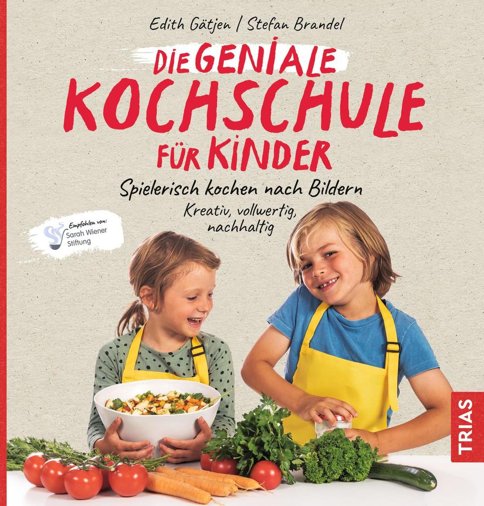 Produktbild: Die geniale Kochschule für Kinder | Edith Gätjen, Stefan Brandel