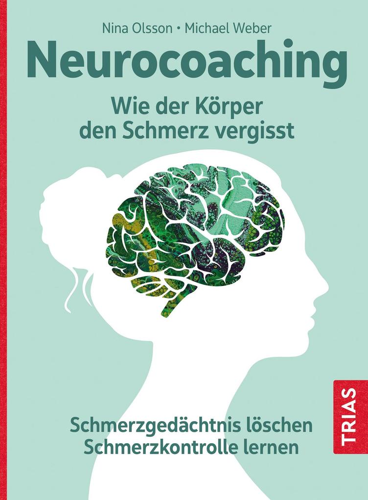 Produktbild: Neurocoaching - Wie der Körper den Schmerz vergisst | Nina Olsson, Michael Weber