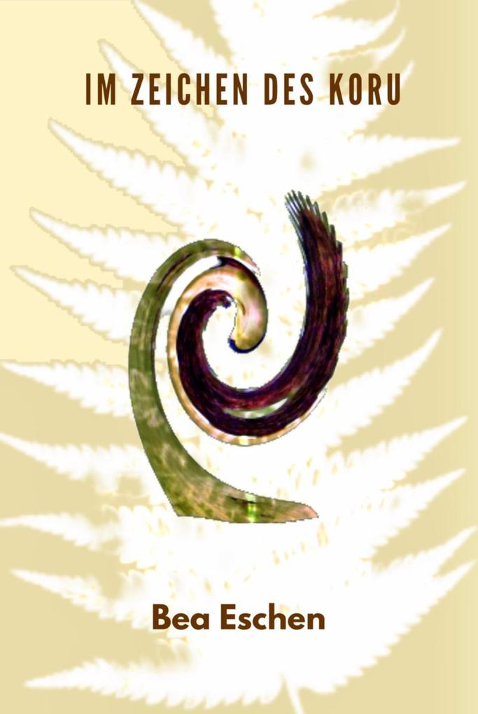 Produktbild: Im Zeichen des Koru | Bea Eschen