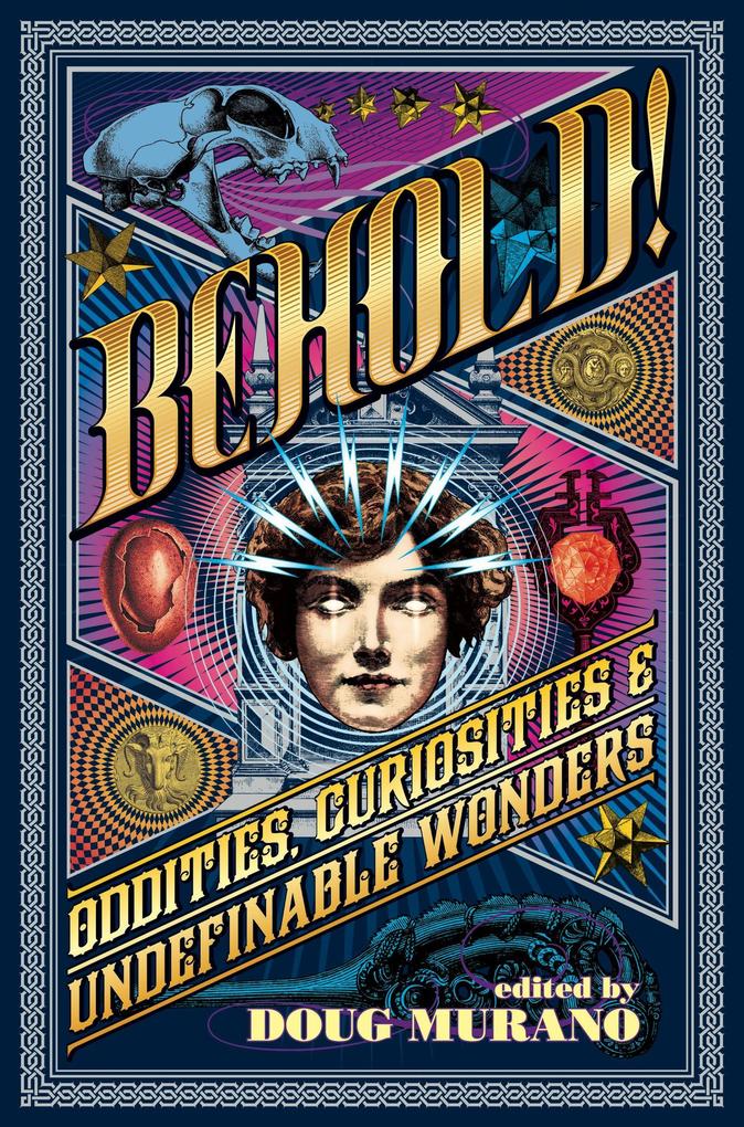 Produktbild: Behold: Oddities, Curiosities and Undefinable Wonders | Clive Barker, Lucy A. Snyder, Neil Gaiman, Ramsey Campbell, Lisa Morton