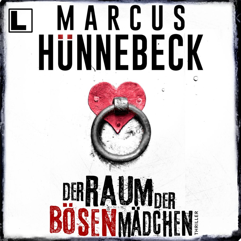 Produktbild: Der Raum der bösen Mädchen | Marcus Hünnebeck