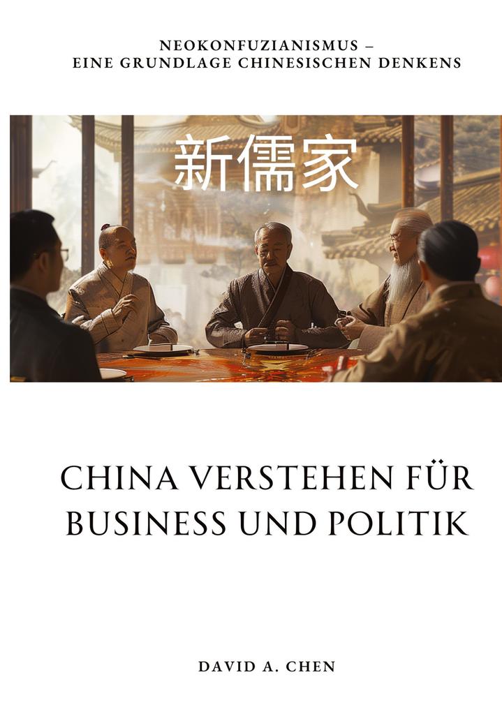 Produktbild: China verstehen für Business und Politik | David A. Chen