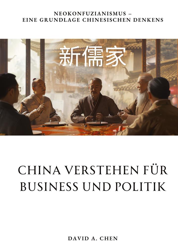 Produktbild: China verstehen für Business und Politik | David A. Chen