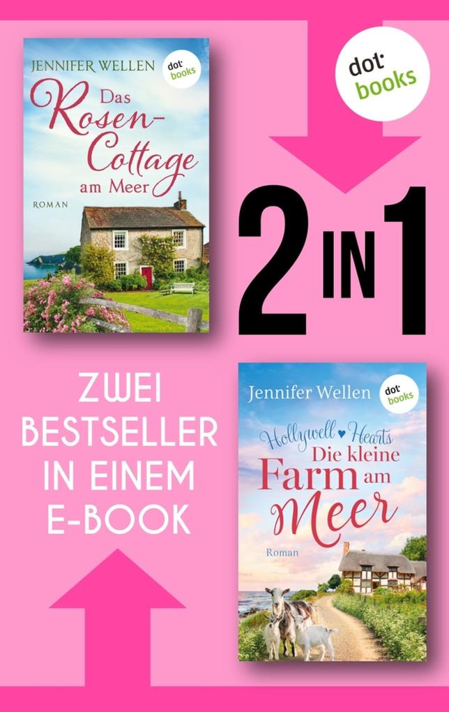 Produktbild: Das Rosencottage am Meer & Hollywell Hearts: Die kleine Farm am Meer | Jennifer Wellen