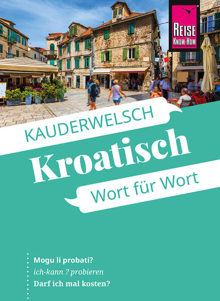 Produktbild: Reise Know-How Sprachführer Kroatisch - Wort für Wort | Markus Bingel