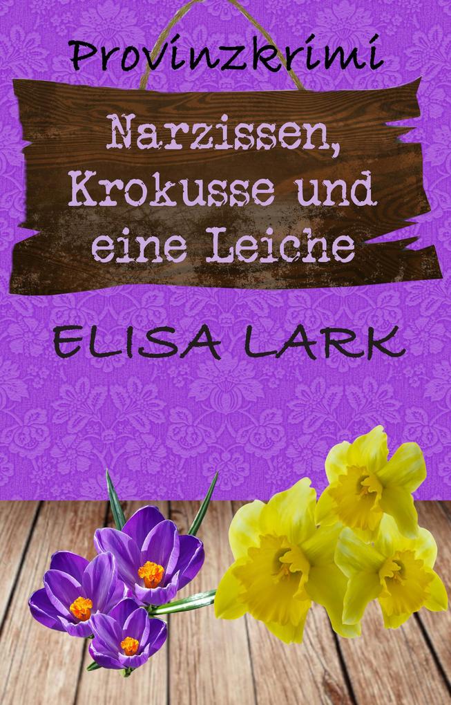 Produktbild: Narzissen, Krokusse und eine Leiche | Elisa Lark