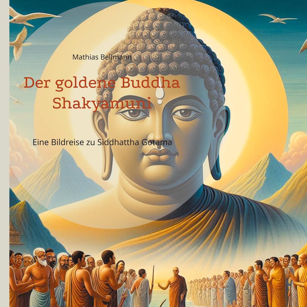 Produktbild: Der goldene Buddha Shakyamuni | Mathias Bellmann