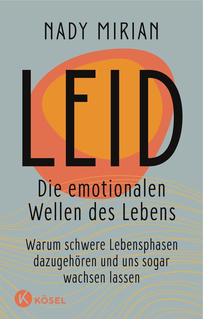 Produktbild: Leid - Die emotionalen Wellen des Lebens | Nady Mirian