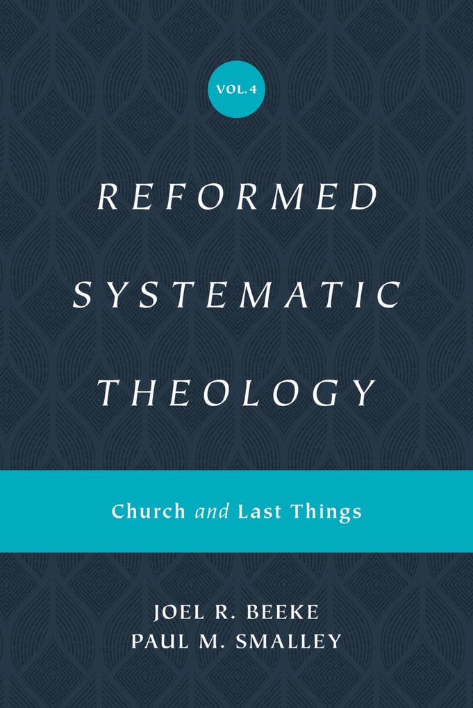 Produktbild: Reformed Systematic Theology, Volume 4 | Joel Beeke, Paul M. Smalley