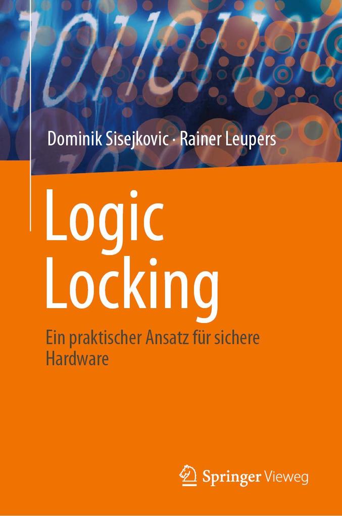 Produktbild: Logic Locking | Dominik Sisejkovic, Rainer Leupers