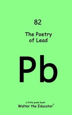 Produktbild: The Poetry of Lead | Walter the Educator