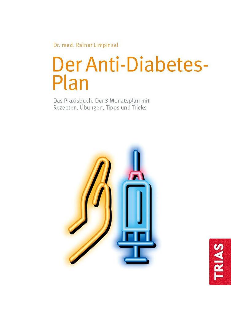 Weitere Ansicht: Der Anti-Diabetes-Plan - Das Praxisbuch | Rainer Limpinsel