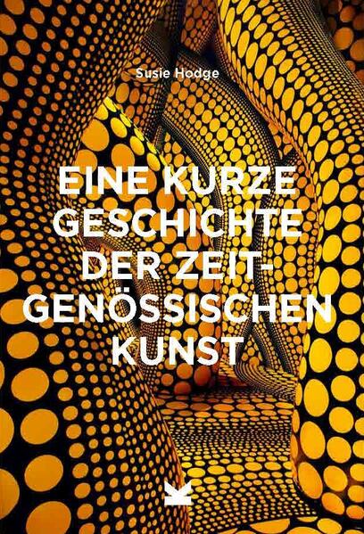 Produktbild: Eine kurze Geschichte der zeitgenössischen Kunst | Susie Hodge