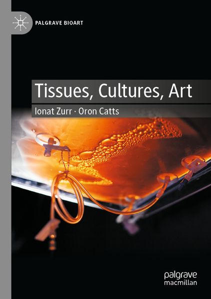 Produktbild: Tissues, Cultures, Art | Ionat Zurr, Oron Catts