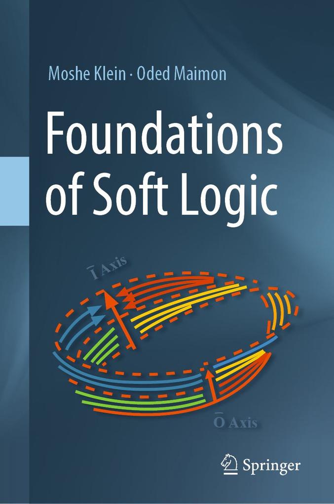Produktbild: Foundations of Soft Logic | Moshe Klein, Oded Maimon