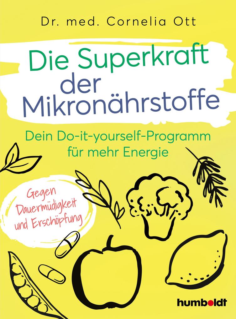 Produktbild: Die Superkraft der Mikronährstoffe | Cornelia Ott, Dr. Cornelia Ott