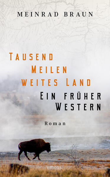 Produktbild: Tausend Meilen weites Land. Ein früher Western | Meinrad Braun