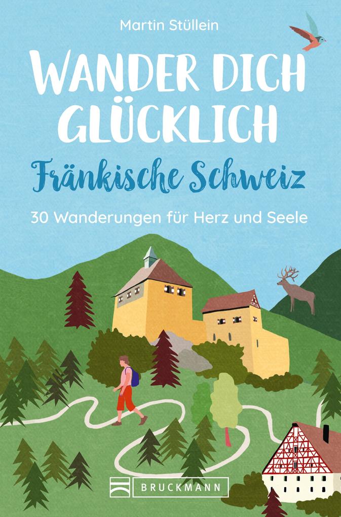 Produktbild: Wander dich glücklich - Fränkische Schweiz | Martin Stüllein