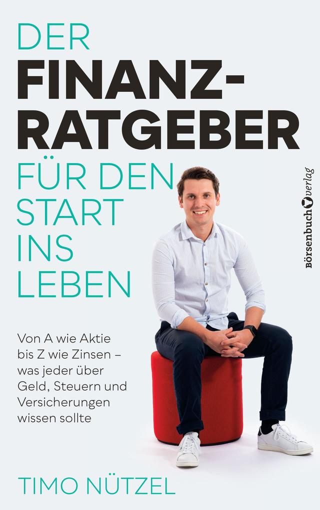 Produktbild: Der Finanzratgeber für den Start ins Leben | Timo Nützel