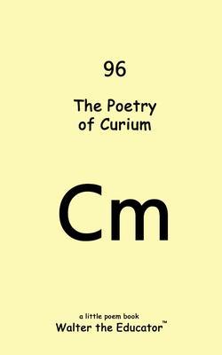 Produktbild: The Poetry of Curium | Walter the Educator