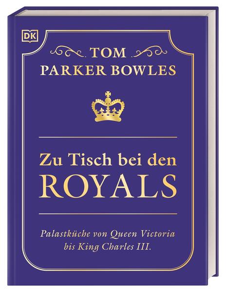 Produktbild: Zu Tisch bei den Royals | Tom Parker Bowles