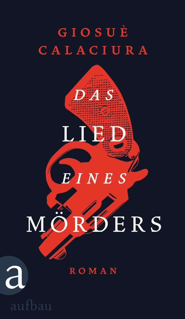Produktbild: Das Lied eines Mörders | Giosuè Calaciura