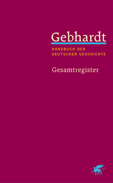 Produktbild: Gebhardt: Handbuch der deutschen Geschichte. Gesamtregister (Gebhardt Handbuch der Deutschen Geschichte, Bd. 25)